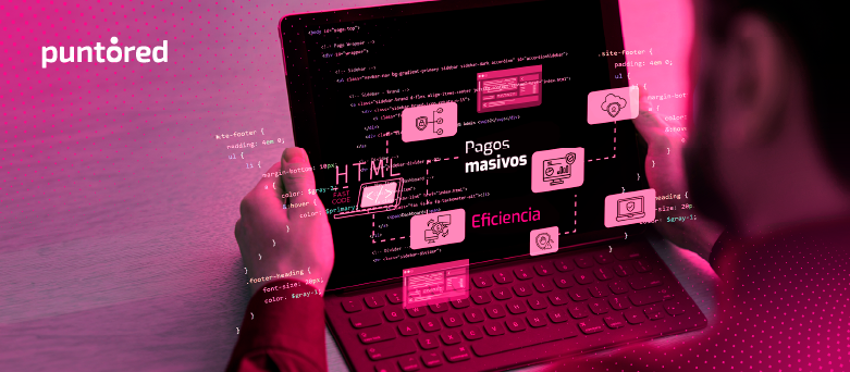 Persona revisando en su portátil una interfaz digital sobre pagos masivos y eficiencia empresarial